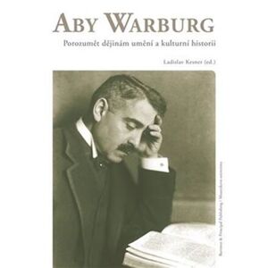 Aby Warburg - Porozumět dějinám umění a kulturní historii